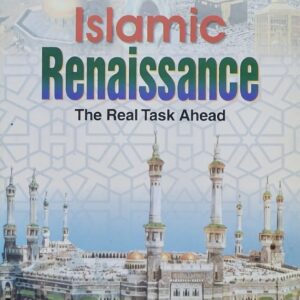 Islamic Renaissance -The Real task ahead